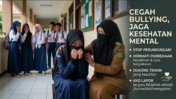 Poster edukasi anti-bullying berlatar koridor sekolah SMA. Seorang guru BK perempuan berseragam PNS dan bercadar syar'i sedang merangkul dan menenangkan seorang remaja putri SMA bercadar yang sedang menangis tersedu di bangku. Di latar belakang, sekelompok siswa-siswi SMA tampak memperhatikan dari kejauhan. Di sebelah kanan terdapat teks edukasi bertuliskan "CEGAH BULLYING, JAGA KESEHATAN MENTAL".